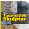 Faszination Skulptur