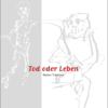 Tod oder Leben